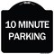 Signmission 10 Minute Parking Heavy-Gauge Aluminum Architectural Sign, 18" x 18", BW-1818-24636 A-DES-BW-1818-24636 - alternate 1